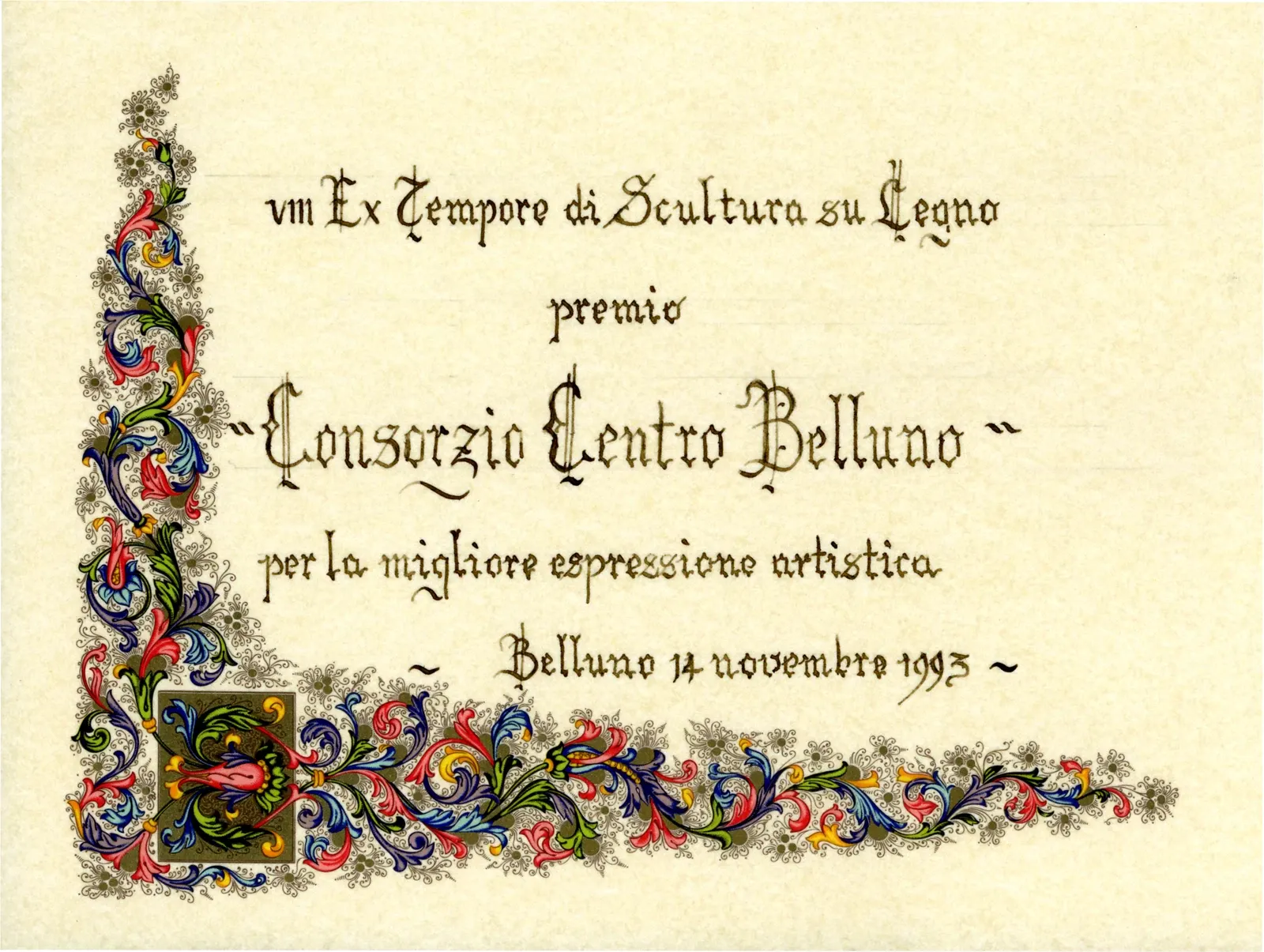 Diploma calligrafico miniato, con fregio floreale a colori sul lato sinistro, del premio per la migliore espressione artistica all'VIII Ex Tempore di Belluno, 1993.